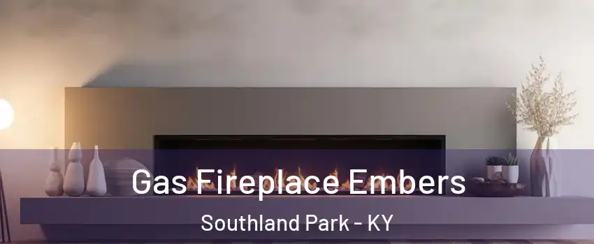 Gas Fireplace Embers Southland Park - KY