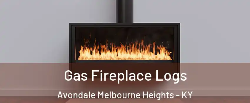 Gas Fireplace Logs Avondale Melbourne Heights - KY