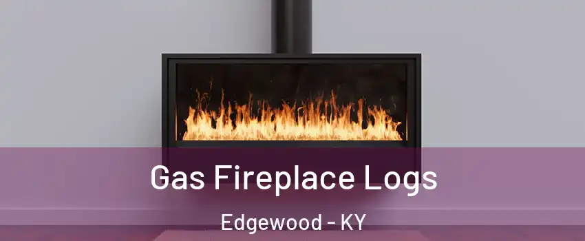 Gas Fireplace Logs Edgewood - KY