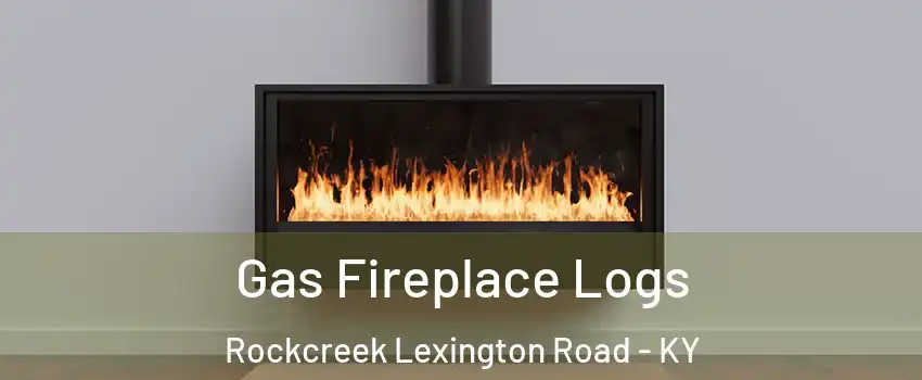 Gas Fireplace Logs Rockcreek Lexington Road - KY