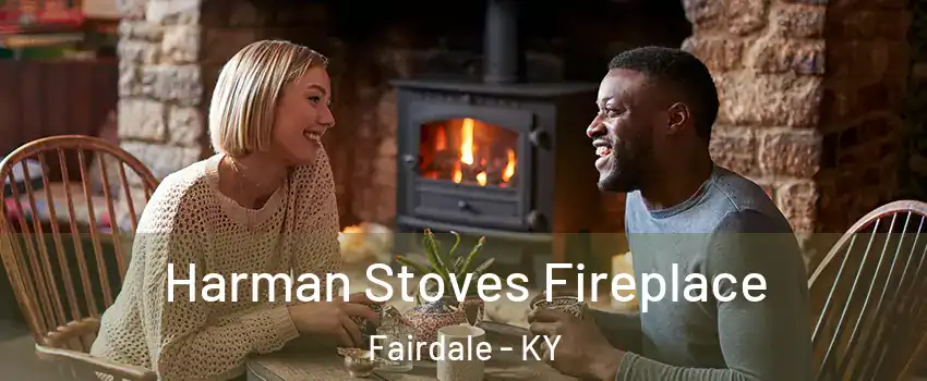 Harman Stoves Fireplace Fairdale - KY
