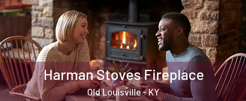 Harman Stoves Fireplace Old Louisville - KY