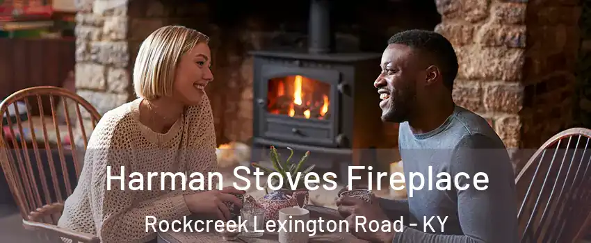 Harman Stoves Fireplace Rockcreek Lexington Road - KY
