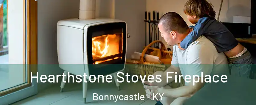 Hearthstone Stoves Fireplace Bonnycastle - KY