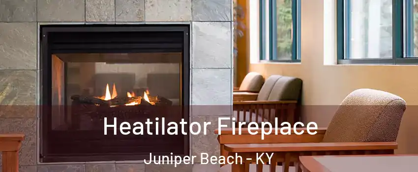 Heatilator Fireplace Juniper Beach - KY