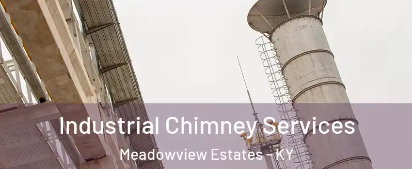Industrial Chimney Services Meadowview Estates - KY