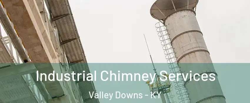 Industrial Chimney Services Valley Downs - KY
