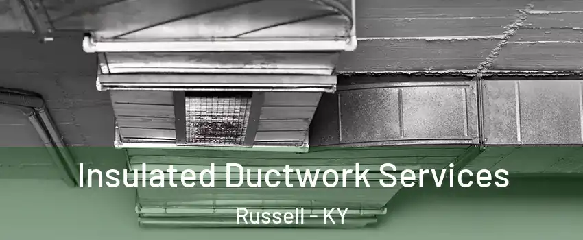 Insulated Ductwork Services Russell - KY