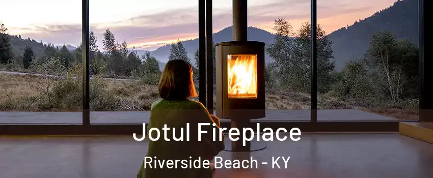Jotul Fireplace Riverside Beach - KY