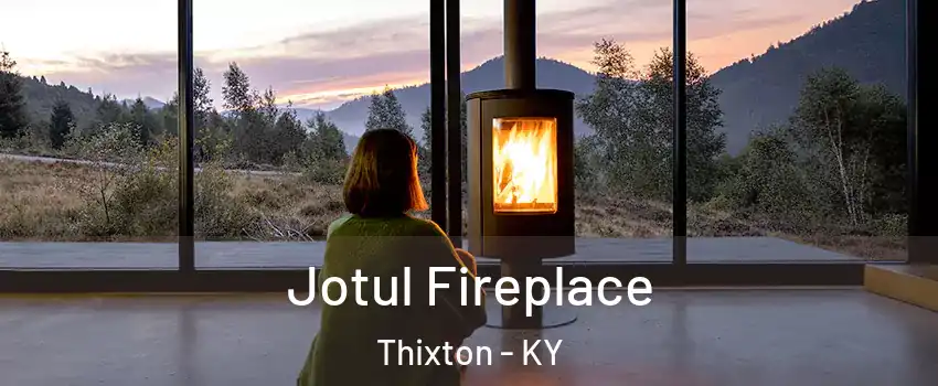 Jotul Fireplace Thixton - KY