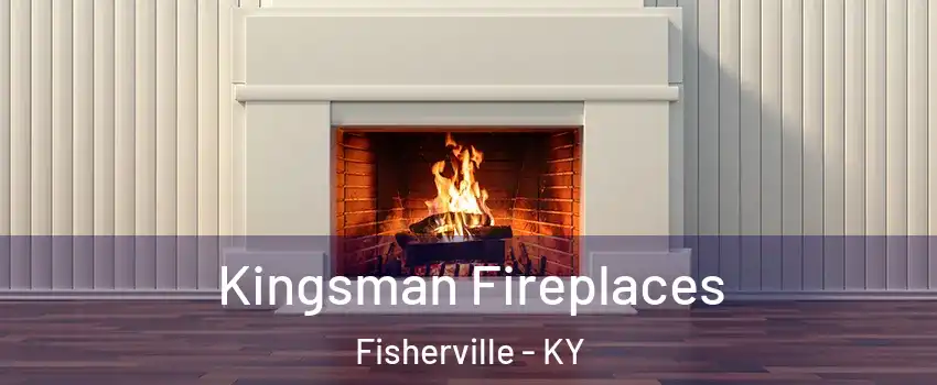 Kingsman Fireplaces Fisherville - KY
