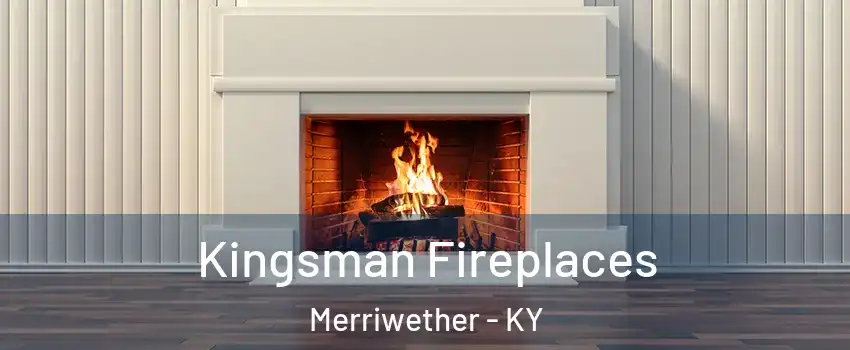 Kingsman Fireplaces Merriwether - KY