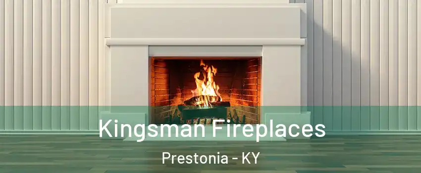 Kingsman Fireplaces Prestonia - KY