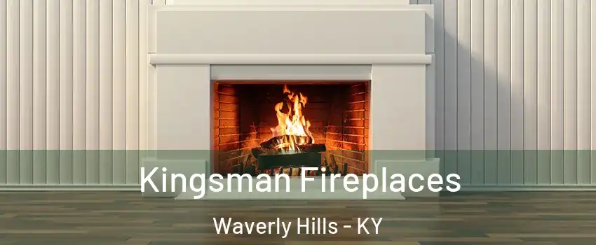Kingsman Fireplaces Waverly Hills - KY