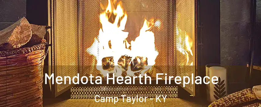 Mendota Hearth Fireplace Camp Taylor - KY