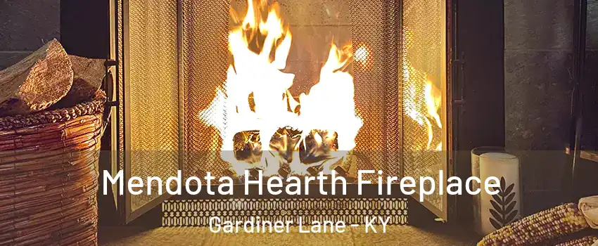 Mendota Hearth Fireplace Gardiner Lane - KY