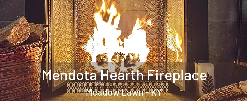 Mendota Hearth Fireplace Meadow Lawn - KY
