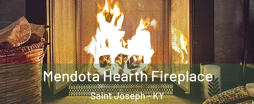 Mendota Hearth Fireplace Saint Joseph - KY