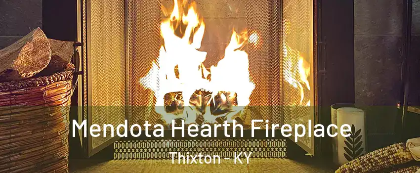 Mendota Hearth Fireplace Thixton - KY