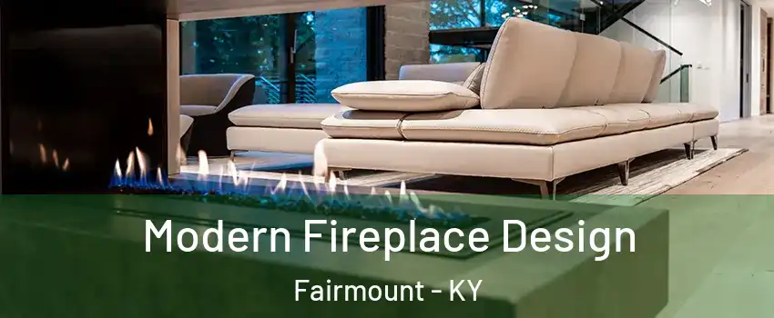 Modern Fireplace Design Fairmount - KY