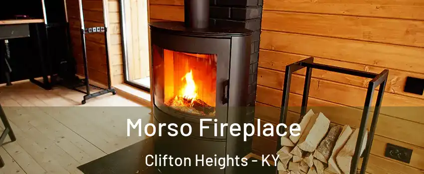 Morso Fireplace Clifton Heights - KY