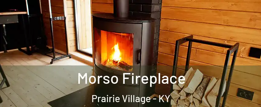 Morso Fireplace Prairie Village - KY