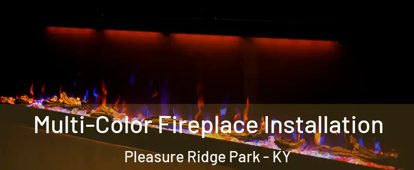 Multi-Color Fireplace Installation Pleasure Ridge Park - KY
