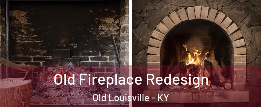 Old Fireplace Redesign Old Louisville - KY