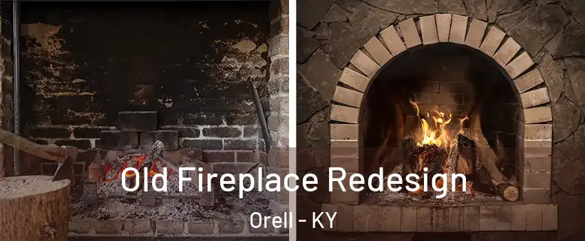 Old Fireplace Redesign Orell - KY