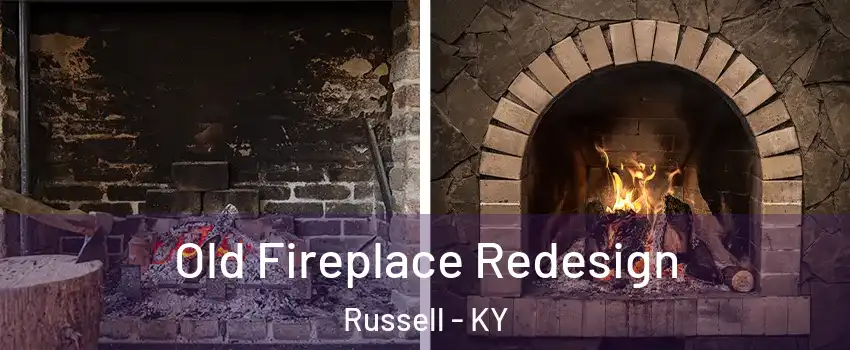 Old Fireplace Redesign Russell - KY