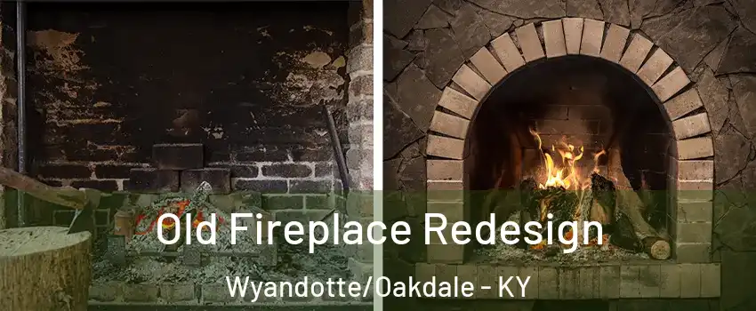 Old Fireplace Redesign Wyandotte/Oakdale - KY
