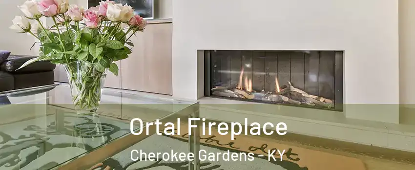 Ortal Fireplace Cherokee Gardens - KY