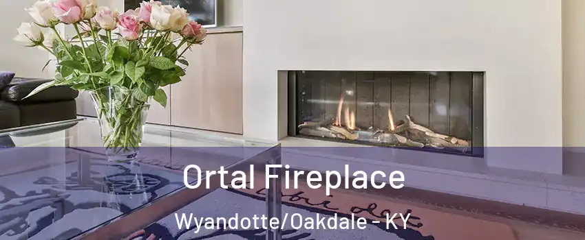 Ortal Fireplace Wyandotte/Oakdale - KY