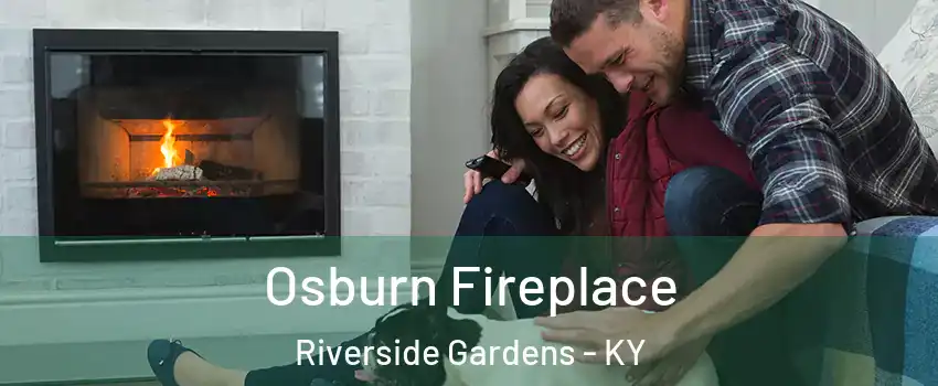 Osburn Fireplace Riverside Gardens - KY