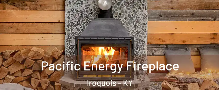Pacific Energy Fireplace Iroquois - KY
