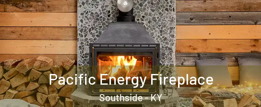Pacific Energy Fireplace Southside - KY