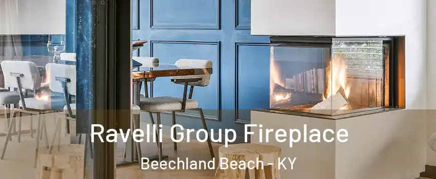 Ravelli Group Fireplace Beechland Beach - KY
