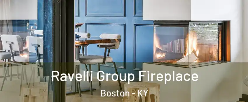 Ravelli Group Fireplace Boston - KY