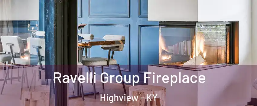 Ravelli Group Fireplace Highview - KY