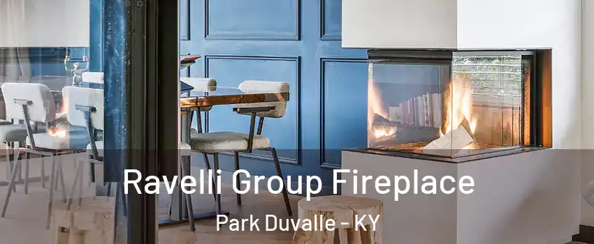 Ravelli Group Fireplace Park Duvalle - KY