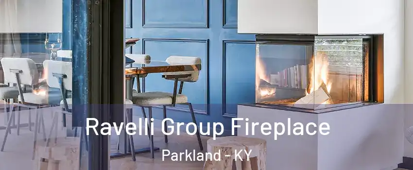 Ravelli Group Fireplace Parkland - KY