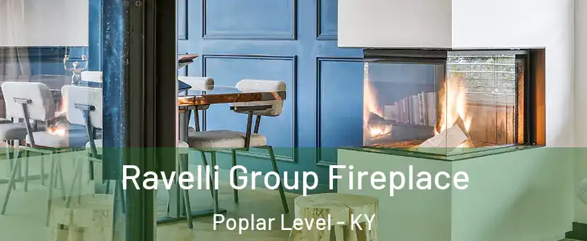 Ravelli Group Fireplace Poplar Level - KY