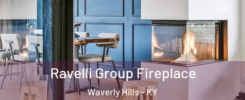 Ravelli Group Fireplace Waverly Hills - KY