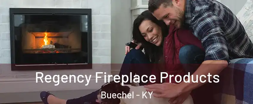 Regency Fireplace Products Buechel - KY