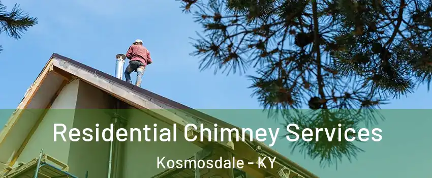 Residential Chimney Services Kosmosdale - KY