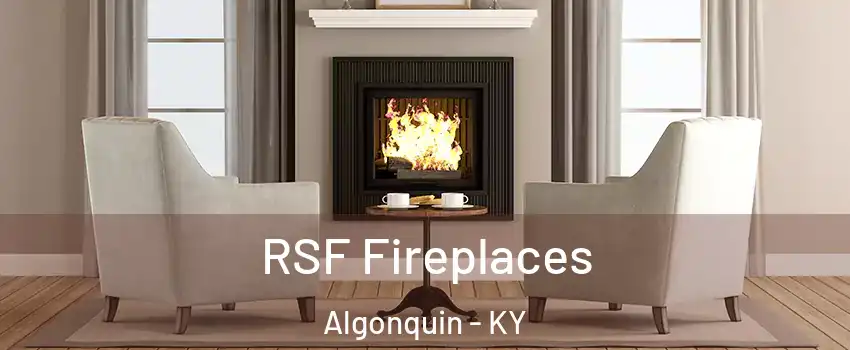 RSF Fireplaces Algonquin - KY