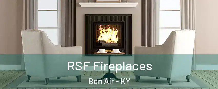 RSF Fireplaces Bon Air - KY