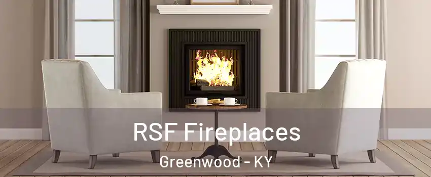 RSF Fireplaces Greenwood - KY