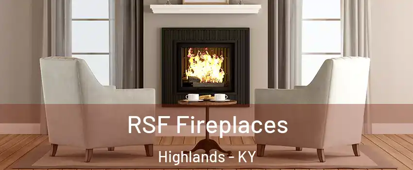 RSF Fireplaces Highlands - KY