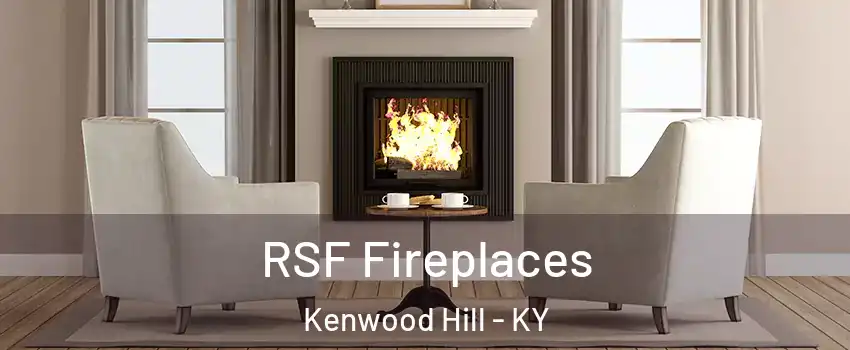 RSF Fireplaces Kenwood Hill - KY